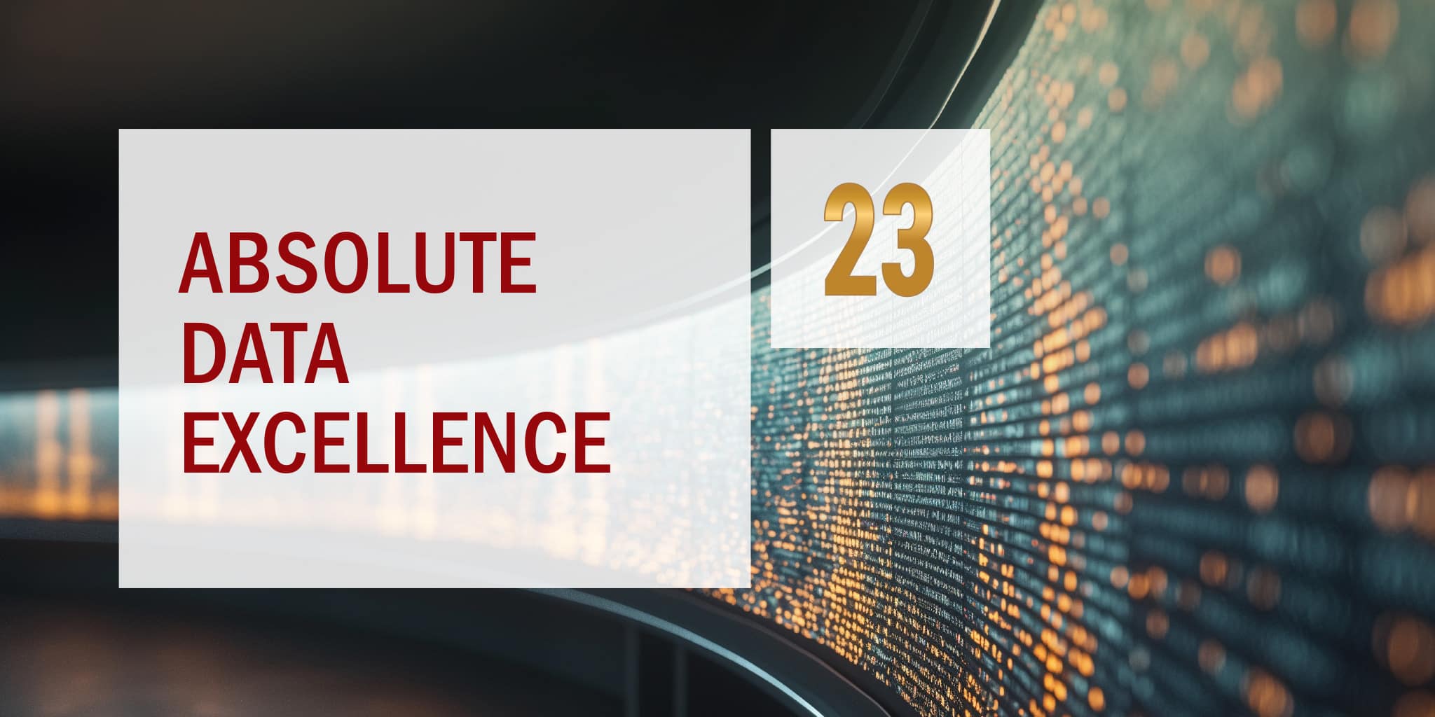 23 Years of Absolute Data Excellence