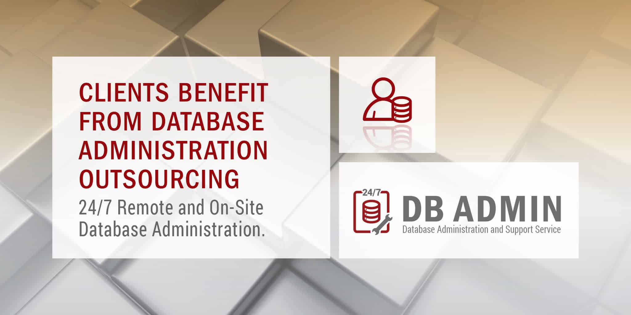 Clients benefit from Database Administration Outsourcing