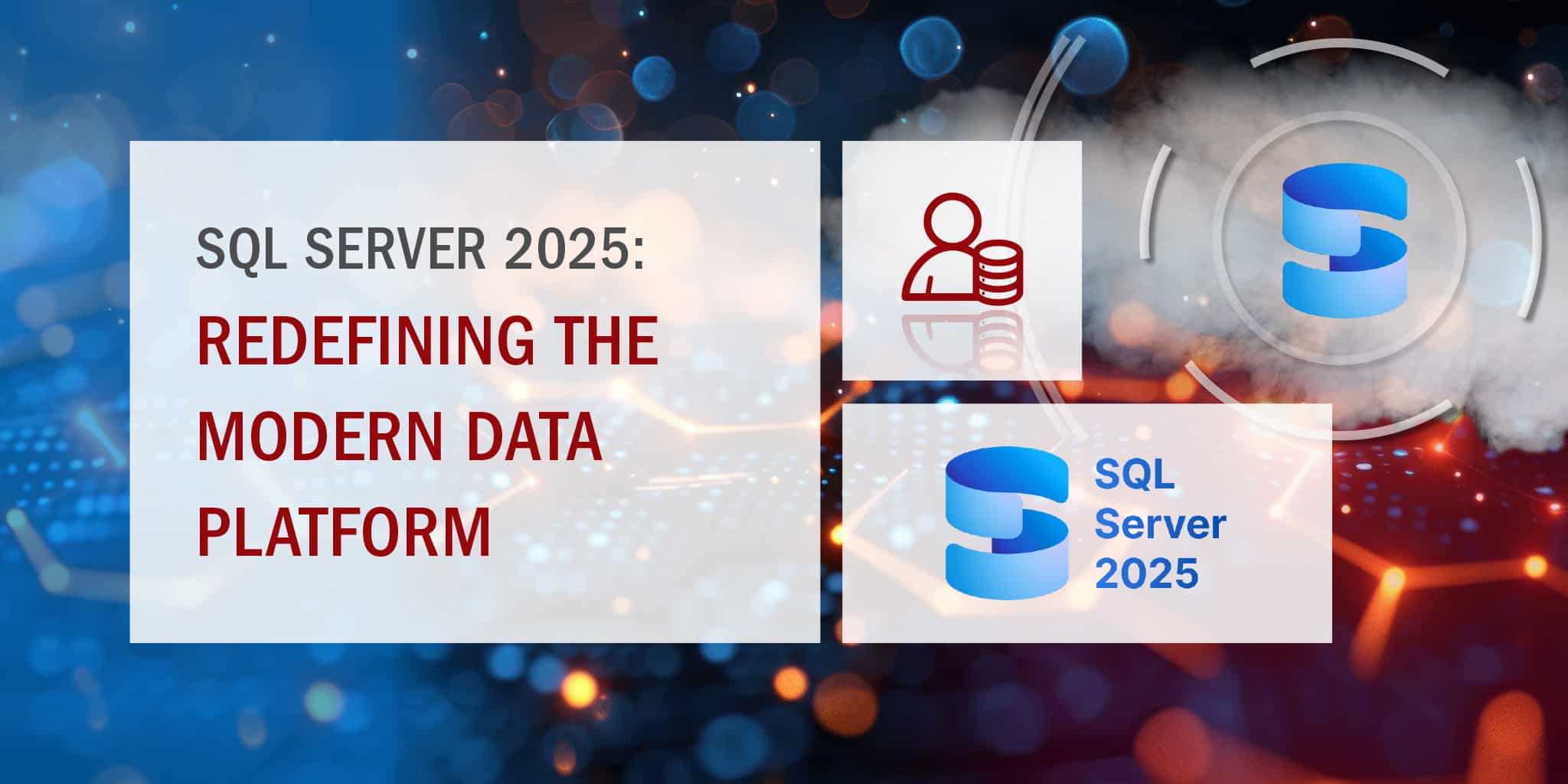 SQL Server 2025 – Redefining the Modern Data Platform