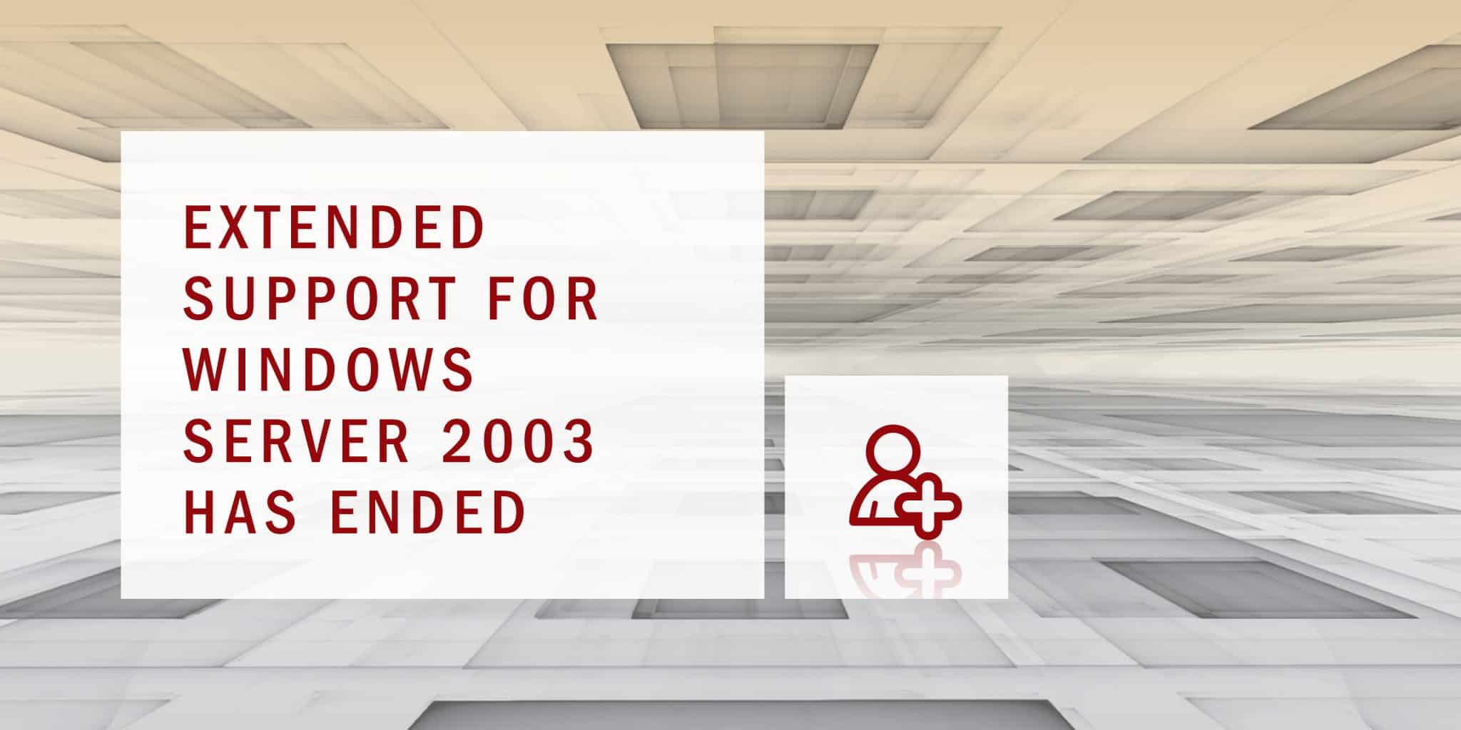 Extended Support for Windows Server 2003 has ended